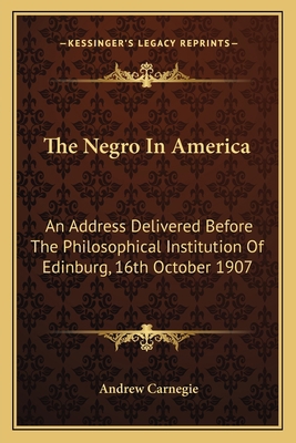 The Negro In America: An Address Delivered Befo... 1163748943 Book Cover