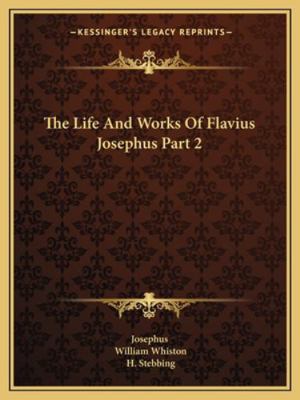 The Life And Works Of Flavius Josephus Part 2 1162923032 Book Cover