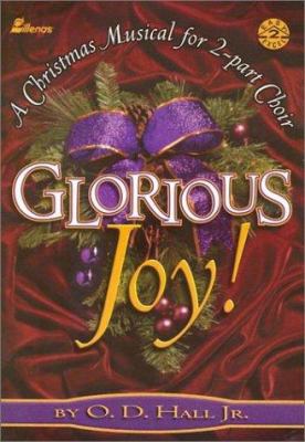 Glorious Joy!: A Christmas Musical for Two-Part... 0834170280 Book Cover