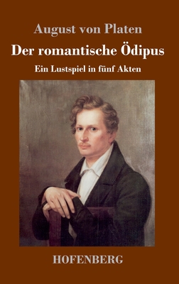 Der romantische Ödipus: Ein Lustspiel in fünf A... [German] 3743733978 Book Cover