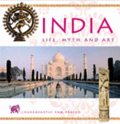 India: Life, Myth and Art (Life, Myth & Art) 1844832872 Book Cover