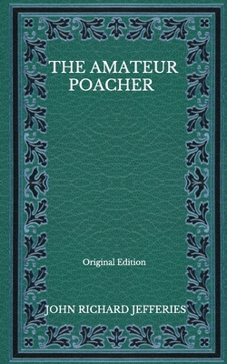 The Amateur Poacher - Original Edition B08NRZGDKW Book Cover