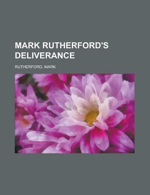 Mark Rutherford's Deliverance 1236699181 Book Cover
