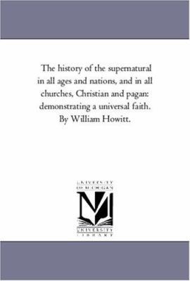 The History of the Supernatural in All Ages and... 1425558119 Book Cover