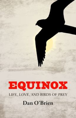 Equinox: Life, Love, and Birds of Prey 0803234597 Book Cover