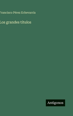 Los grandes títulos [Spanish] 3566093610 Book Cover