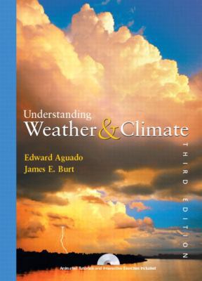 Understanding Weather and Climate, Third Edition 0131015826 Book Cover