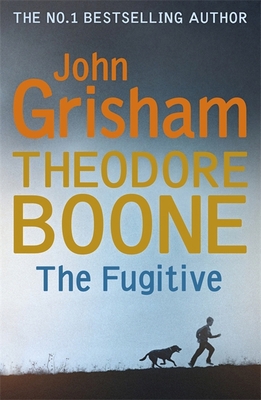 Theodore Boone: The Fugitive: Theodore Boone 5 1473626951 Book Cover