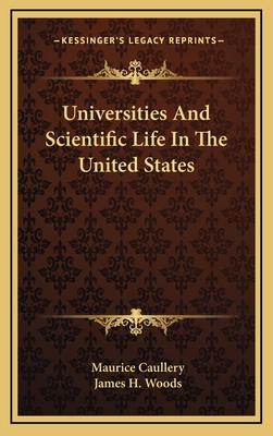 Universities and Scientific Life in the United ... 1163561592 Book Cover