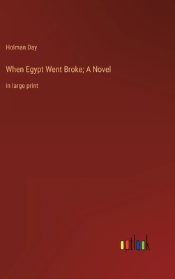 When Egypt Went Broke; A Novel: in large print 336833509X Book Cover