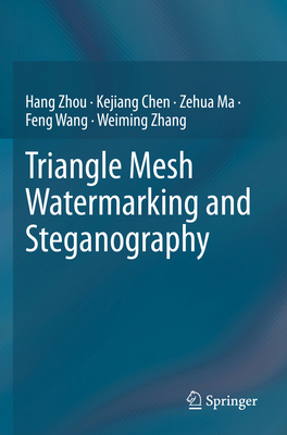 Triangle Mesh Watermarking and Steganography 9811977224 Book Cover