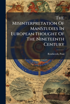 The Misinterpretation Of ManStudies In European... 117929324X Book Cover