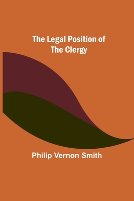 The Legal Position of the Clergy 9356716439 Book Cover