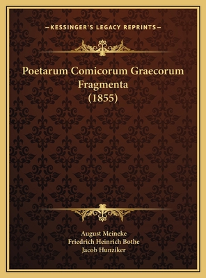 Poetarum Comicorum Graecorum Fragmenta (1855) [Latin] 116982806X Book Cover