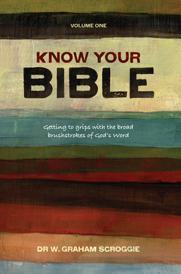 Know Your Bible: Getting to Grips with the Broa... 1850788502 Book Cover