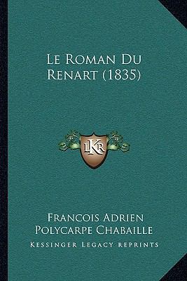 Le Roman Du Renart (1835) [French] 1166783960 Book Cover