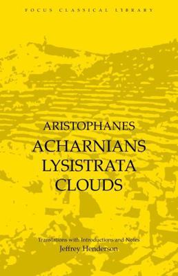 Acharnians, Lysistrata, Clouds 0941051587 Book Cover