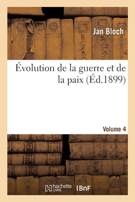 Évolution de la Guerre Et de la Paix - Volume 4 [French] 2019679140 Book Cover