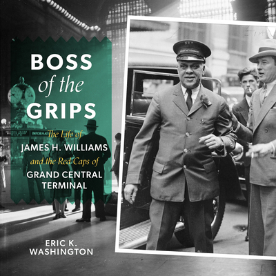 Boss of the Grips: The Life of James H. William... 168457501X Book Cover