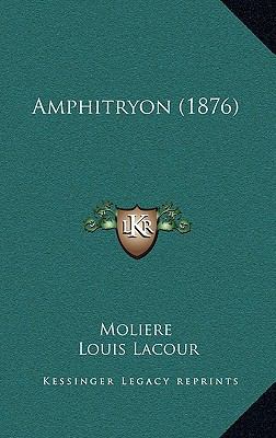 Amphitryon (1876) [French] 1168171156 Book Cover