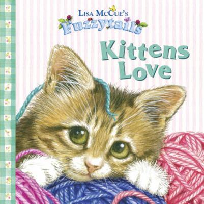 Kittens Love 037586170X Book Cover