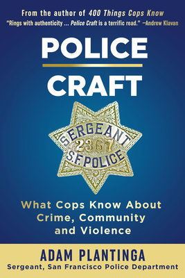 Police Craft: What Cops Know about Crime, Commu... 1610353315 Book Cover