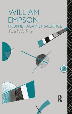 William Empson: Prophet Against Sacrifice 041502482X Book Cover