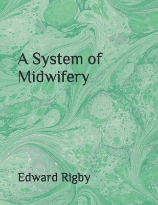 A System of Midwifery 1656840596 Book Cover