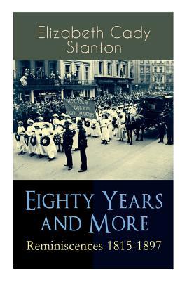 Eighty Years and More: Reminiscences 1815-1897:... 802689202X Book Cover