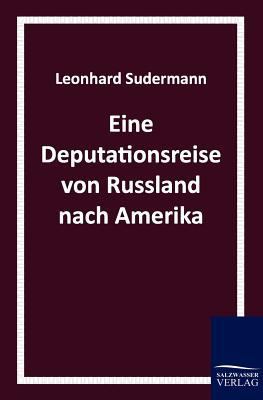 Eine Deputationsreise Von Russland Nach Amerika [German] 3861955385 Book Cover