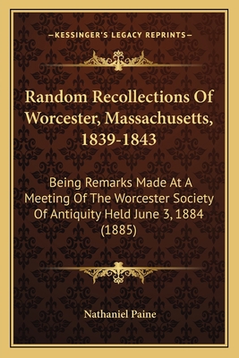 Random Recollections Of Worcester, Massachusett... 1164828053 Book Cover