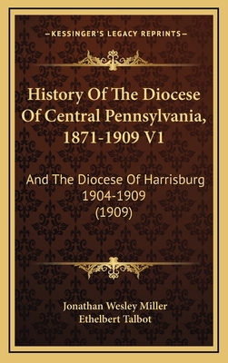 History Of The Diocese Of Central Pennsylvania,... 1166677699 Book Cover