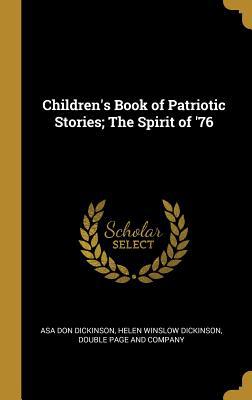 Children's Book of Patriotic Stories; The Spiri... 1010303651 Book Cover