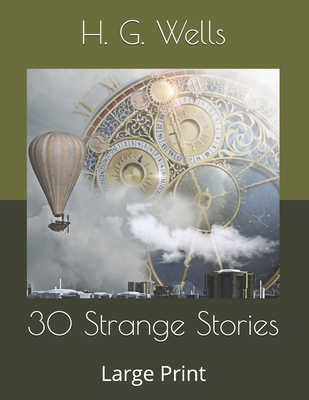 30 Strange Stories: Large Print B086G2ZBKL Book Cover