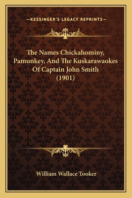 The Names Chickahominy, Pamunkey, And The Kuska... 1165586827 Book Cover