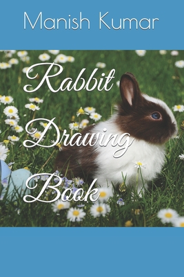 Rabbit Drawing Book B09S62GK9Y Book Cover