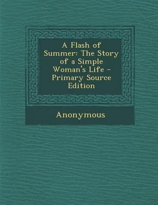 Flash of Summer: The Story of a Simple Woman's ... 1287466109 Book Cover