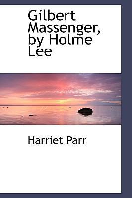 Gilbert Massenger, by Holme Lee 1103092758 Book Cover