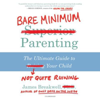 Bare Minimum Parenting: The Ultimate Guide to N... 1982599308 Book Cover