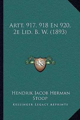 Artt. 917, 918 En 920, 2e Lid. B. W. (1893) [Dutch] 1167388569 Book Cover