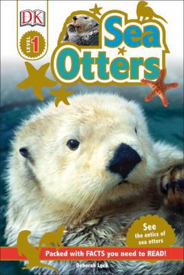 DK Readers L1: Sea Otters: See the Antics of Se... 1465444572 Book Cover