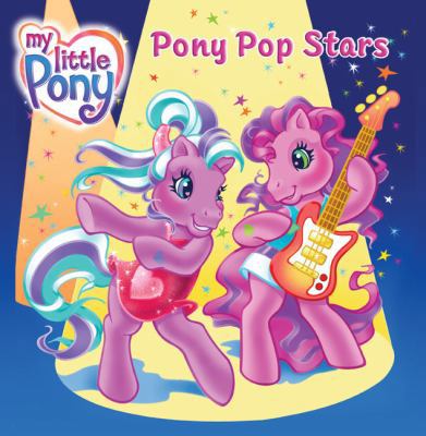 My Little Pony: Pony Pop Stars 0060744456 Book Cover