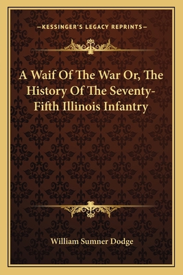 A Waif Of The War Or, The History Of The Sevent... 1163091332 Book Cover