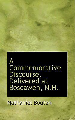 A Commemorative Discourse, Delivered at Boscawe... 0559848528 Book Cover