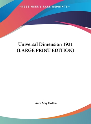 Universal Dimension 1931 [Large Print] 1169857396 Book Cover