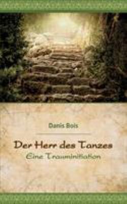 Der Herr des Tanzes: Eine Trauminitiation [German] 3741225894 Book Cover