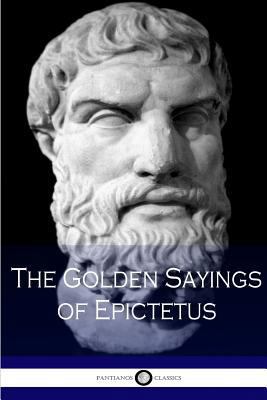 The Golden Sayings of Epictetus 1534713328 Book Cover