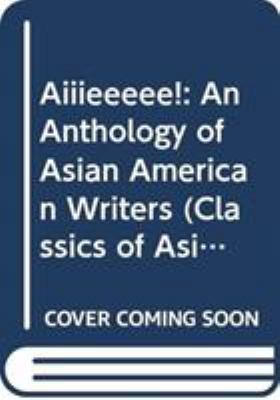 Aiiieeeee!: An Anthology of Asian American Writers 0295746769 Book Cover