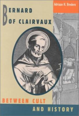 Bernard of Clairvaux: Between Cult and History 0567085236 Book Cover