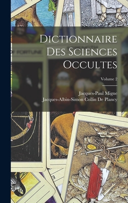 Dictionnaire Des Sciences Occultes; Volume 2 [French] 1017975736 Book Cover